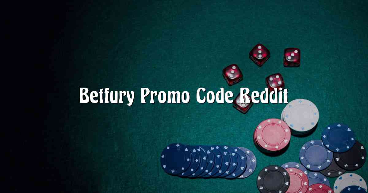 Betfury Promo Code Reddit