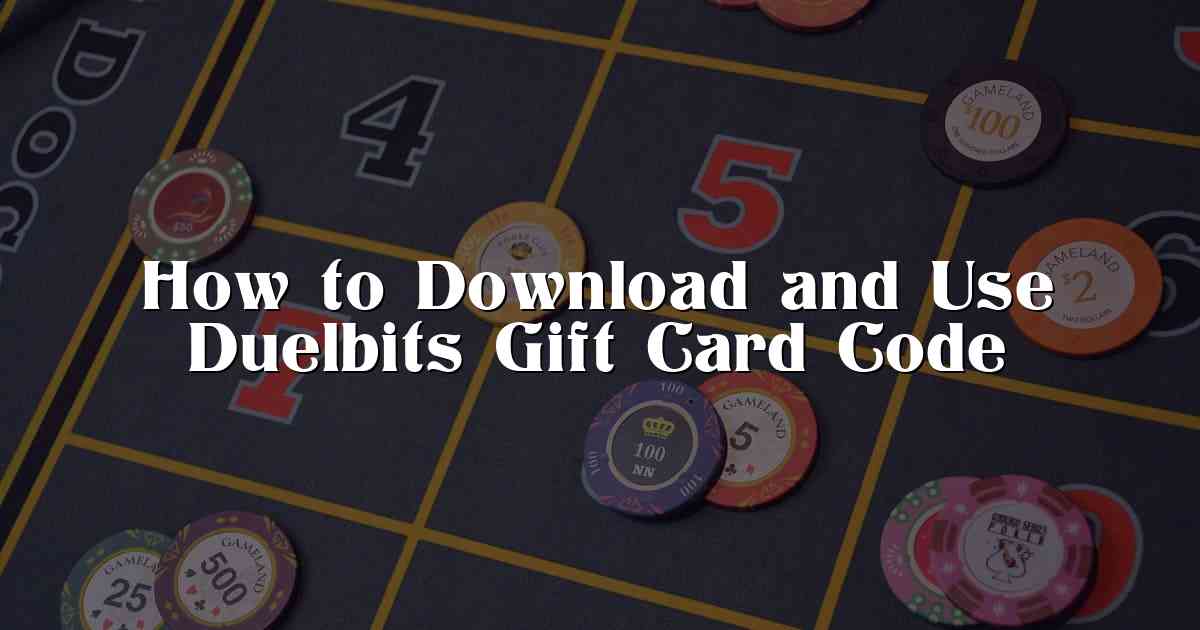 How to Download and Use Duelbits Gift Card Code