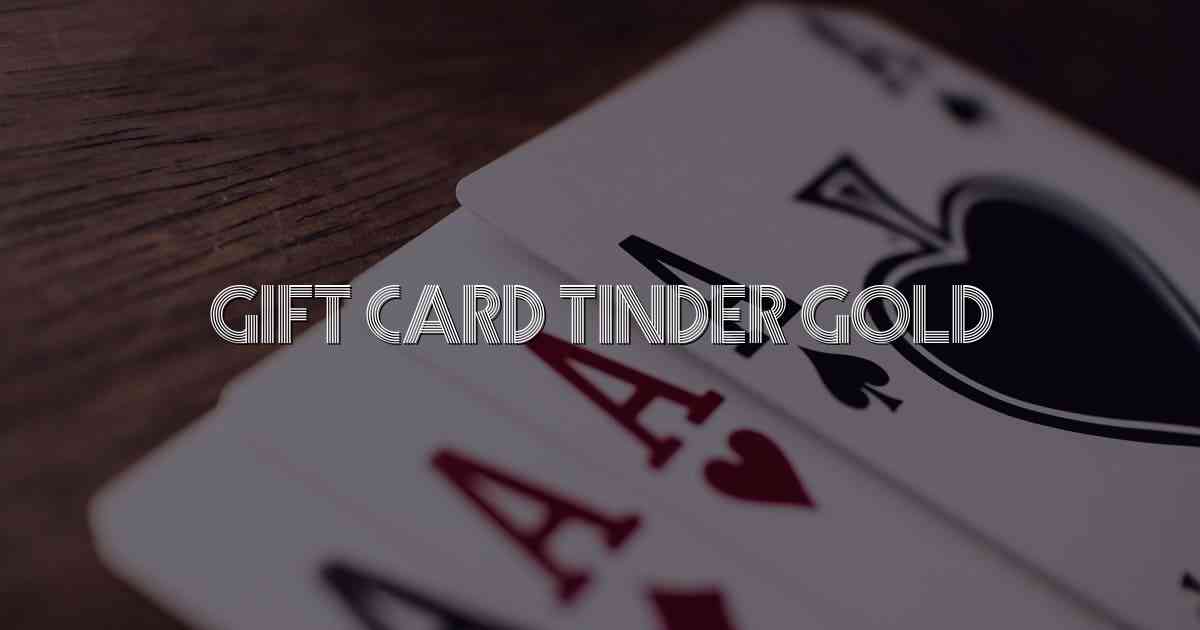 Gift Card Tinder Gold